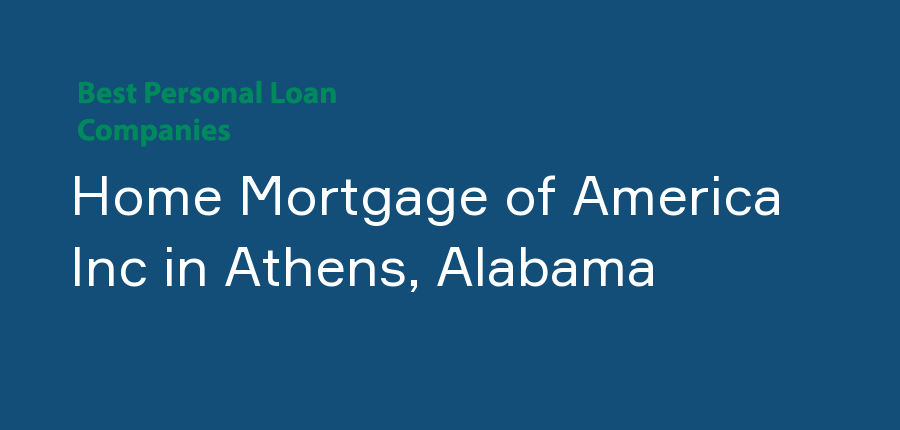 Home Mortgage of America Inc in Alabama, Athens