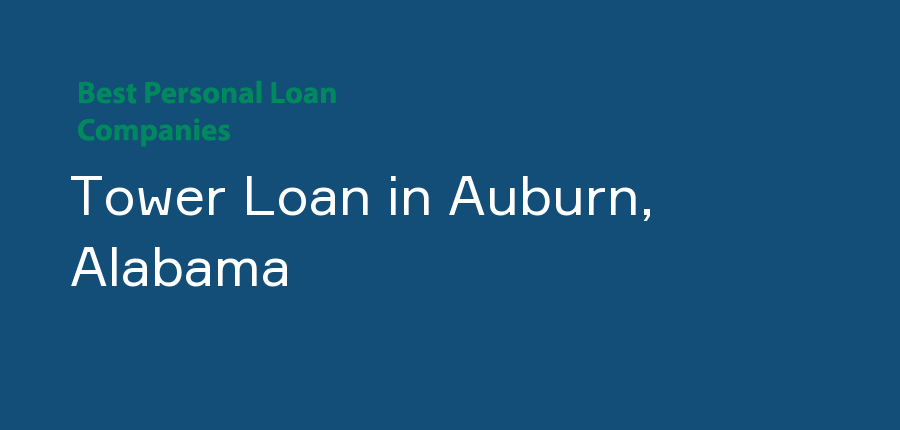 Tower Loan in Alabama, Auburn