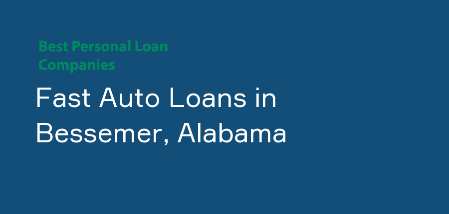 Fast Auto Loans in Alabama, Bessemer