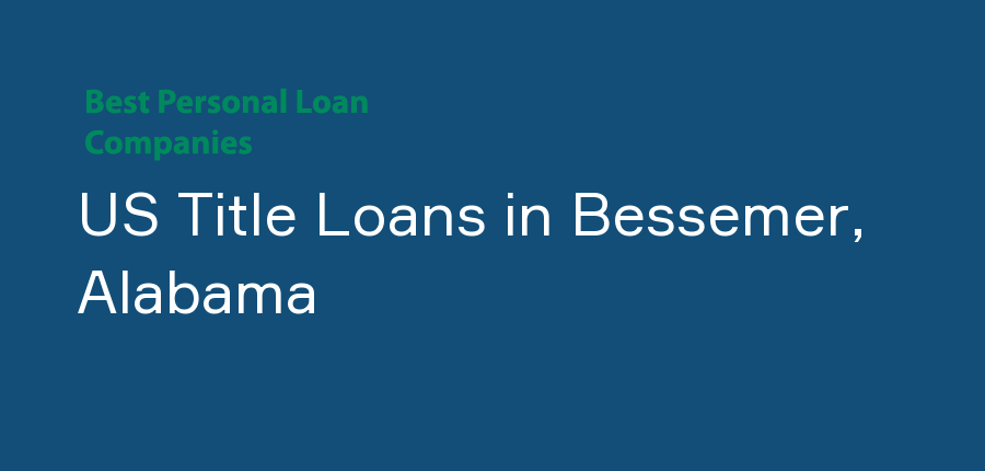 US Title Loans in Alabama, Bessemer
