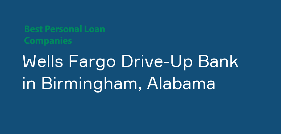 Wells Fargo Drive-Up Bank in Alabama, Birmingham