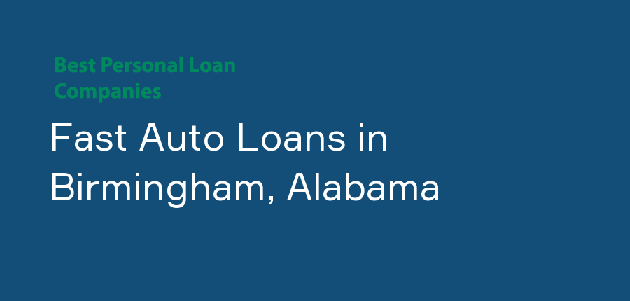 Fast Auto Loans in Alabama, Birmingham