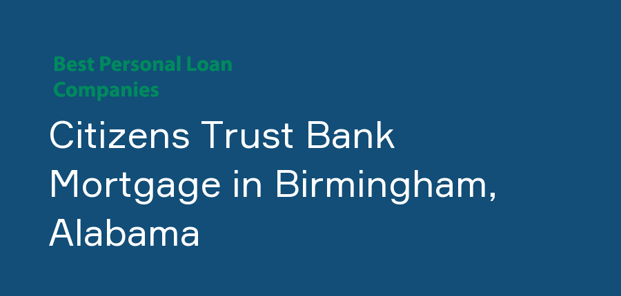 Citizens Trust Bank Mortgage in Alabama, Birmingham