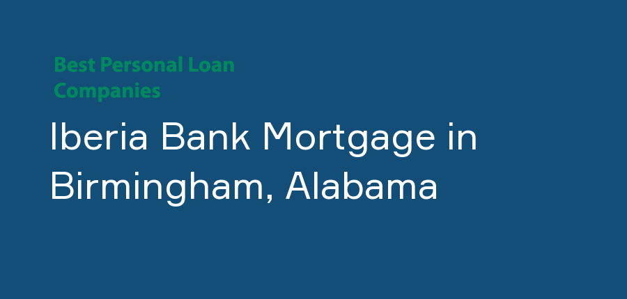 Iberia Bank Mortgage in Alabama, Birmingham
