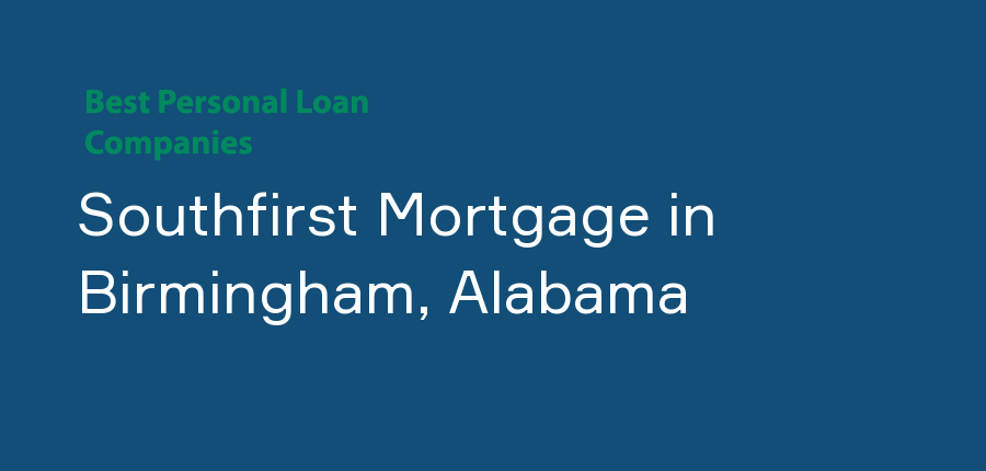 Southfirst Mortgage in Alabama, Birmingham