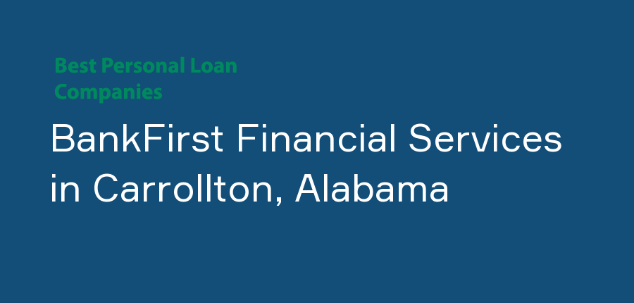 BankFirst Financial Services in Alabama, Carrollton