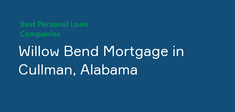 Willow Bend Mortgage in Alabama, Cullman