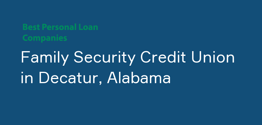 Family Security Credit Union in Alabama, Decatur
