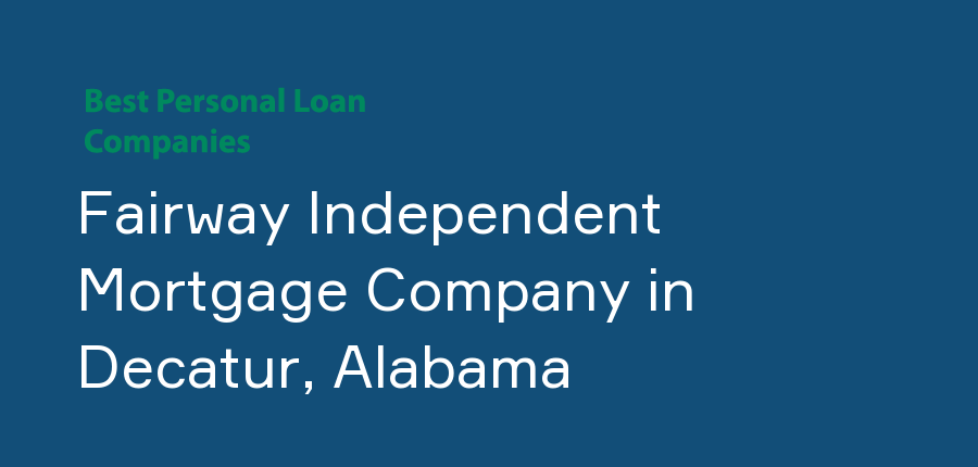 Fairway Independent Mortgage Company in Alabama, Decatur