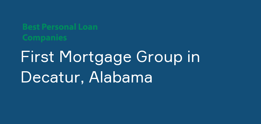 First Mortgage Group in Alabama, Decatur