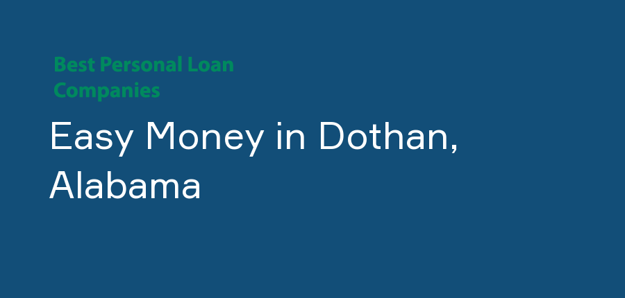 Easy Money in Alabama, Dothan