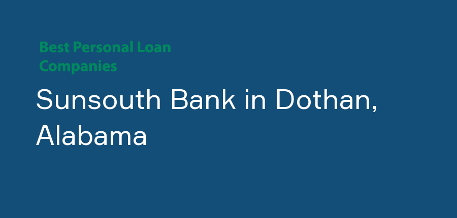 Sunsouth Bank in Alabama, Dothan