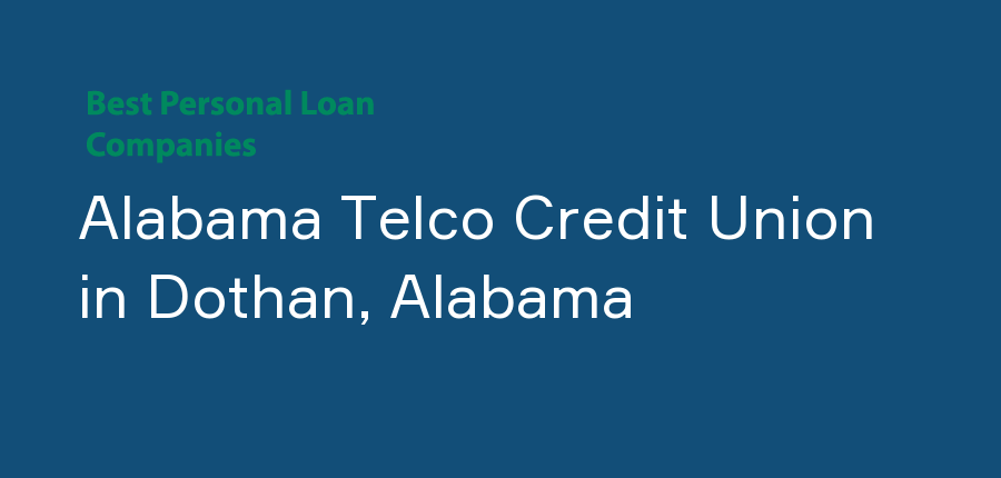 Alabama Telco Credit Union in Alabama, Dothan