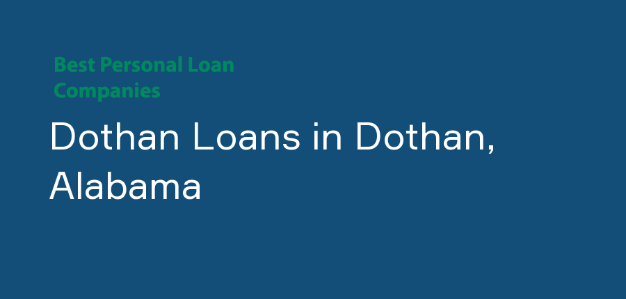 Dothan Loans in Alabama, Dothan