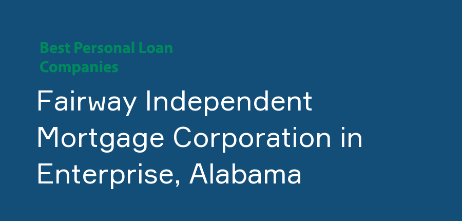 Fairway Independent Mortgage Corporation in Alabama, Enterprise