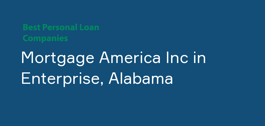Mortgage America Inc in Alabama, Enterprise
