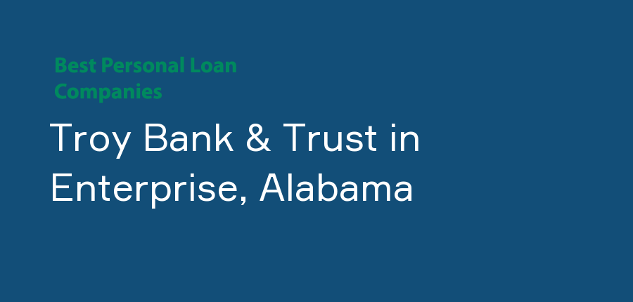 Troy Bank & Trust in Alabama, Enterprise