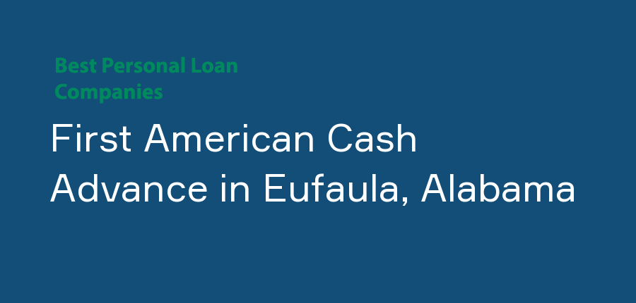 First American Cash Advance in Alabama, Eufaula