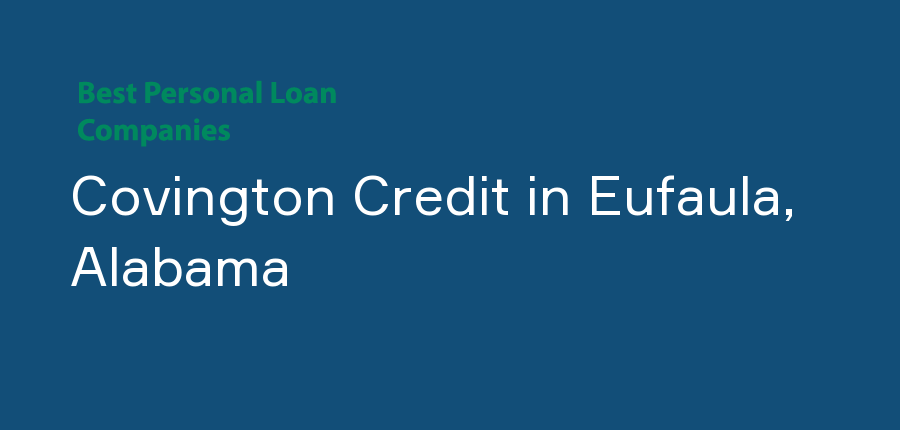 Covington Credit in Alabama, Eufaula
