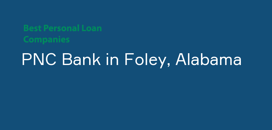 PNC Bank in Alabama, Foley