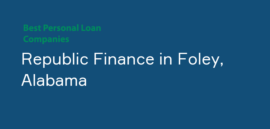 Republic Finance in Alabama, Foley