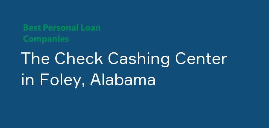 The Check Cashing Center in Alabama, Foley
