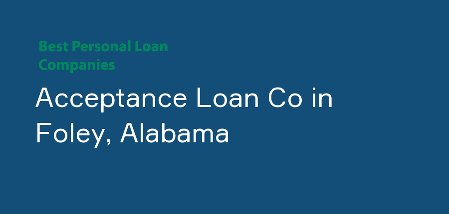 Acceptance Loan Co in Alabama, Foley