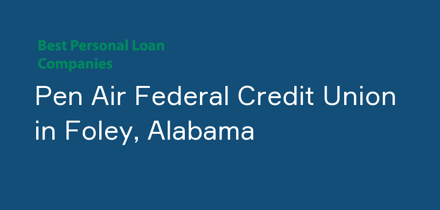 Pen Air Federal Credit Union in Alabama, Foley