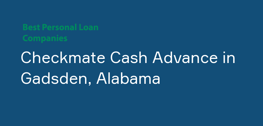 Checkmate Cash Advance in Alabama, Gadsden