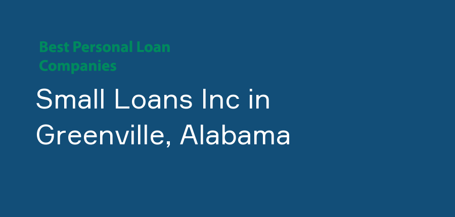 Small Loans Inc in Alabama, Greenville