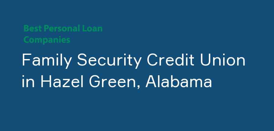 Family Security Credit Union in Alabama, Hazel Green