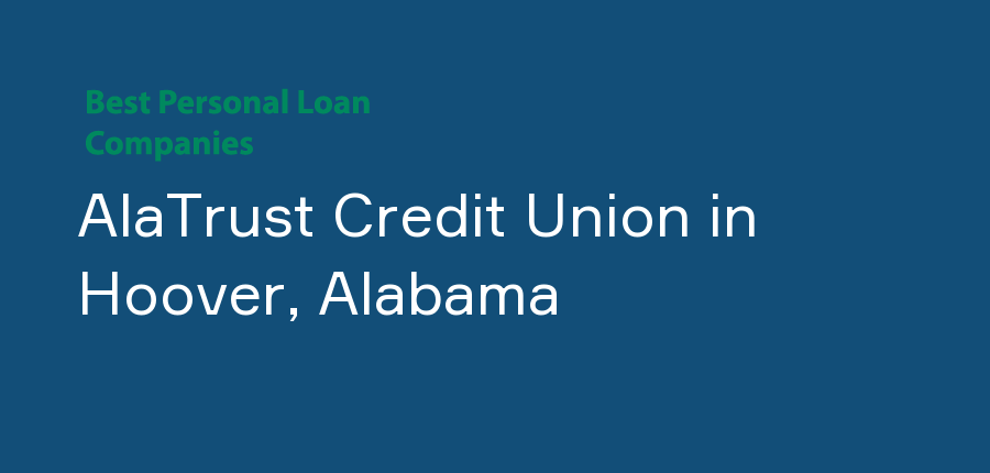 AlaTrust Credit Union in Alabama, Hoover