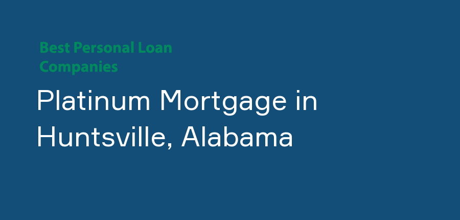Platinum Mortgage in Alabama, Huntsville