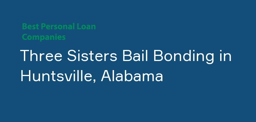 Three Sisters Bail Bonding in Alabama, Huntsville