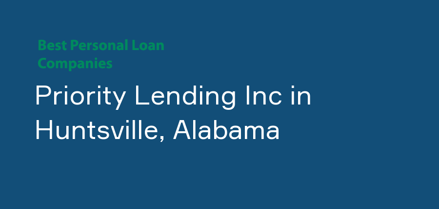 Priority Lending Inc in Alabama, Huntsville