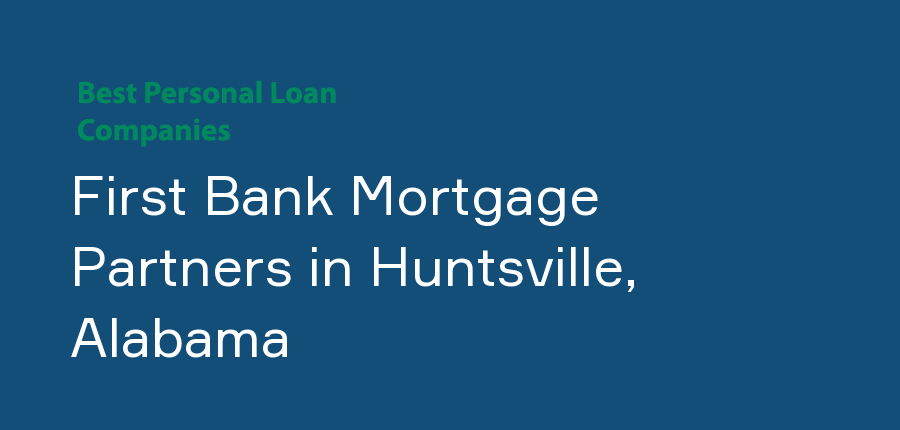 First Bank Mortgage Partners in Alabama, Huntsville