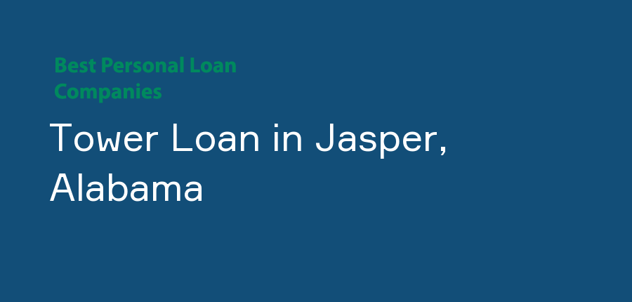 Tower Loan in Alabama, Jasper