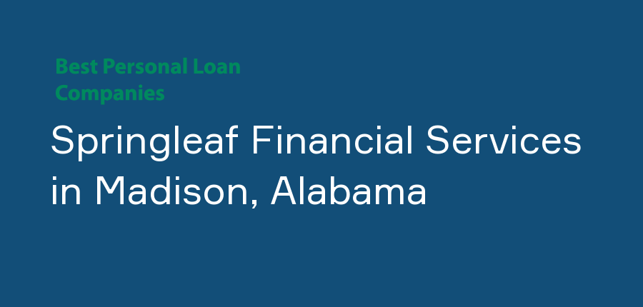 Springleaf Financial Services in Alabama, Madison