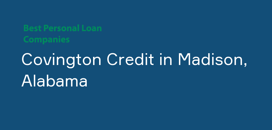 Covington Credit in Alabama, Madison
