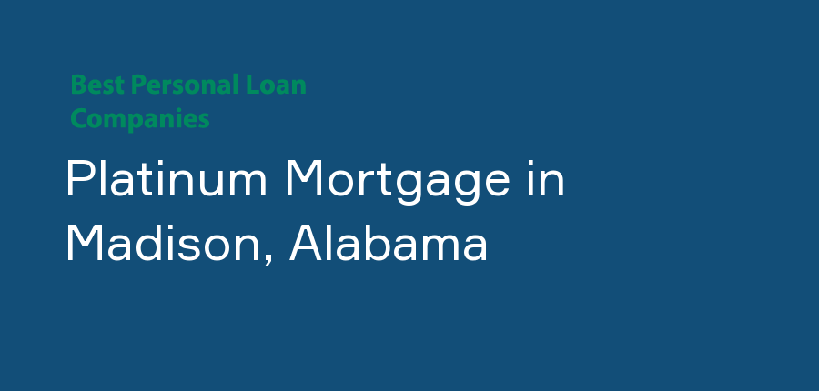 Platinum Mortgage in Alabama, Madison