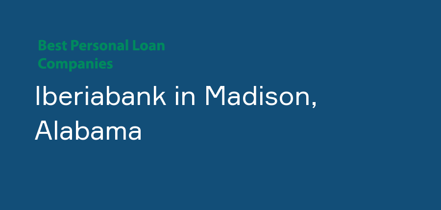 Iberiabank in Alabama, Madison