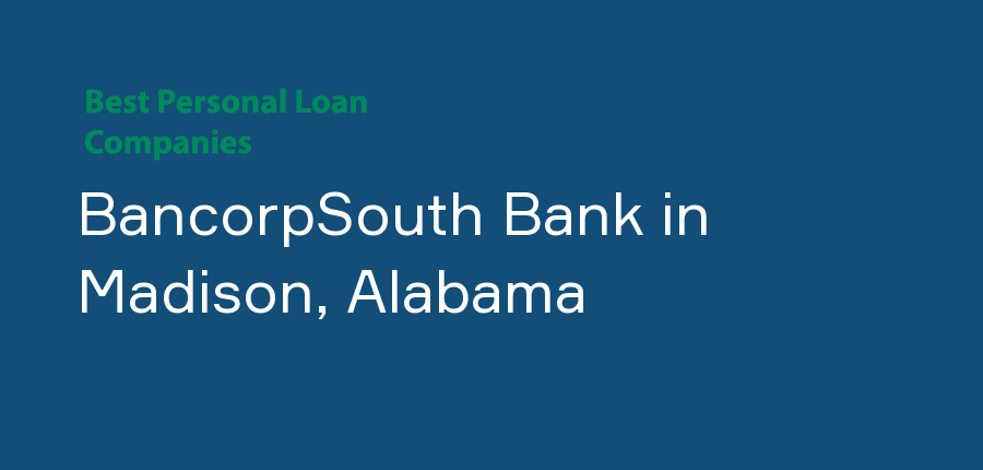 BancorpSouth Bank in Alabama, Madison