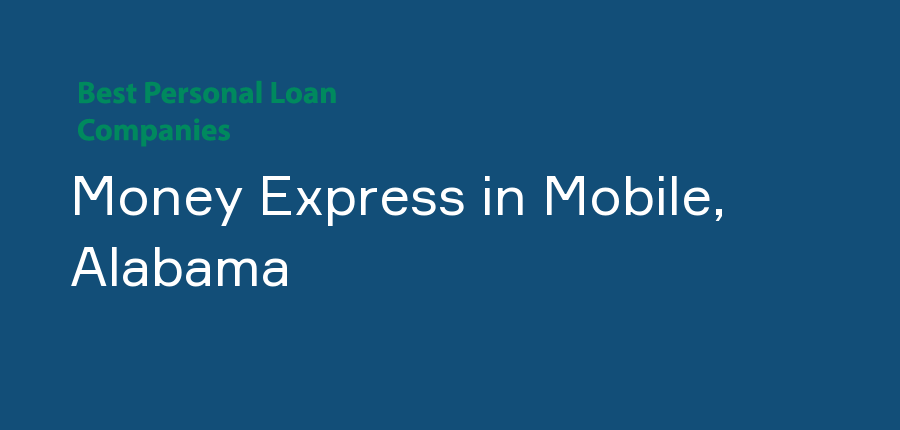 Money Express in Alabama, Mobile