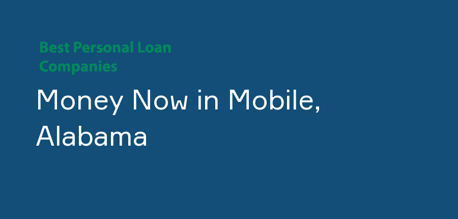 Money Now in Alabama, Mobile
