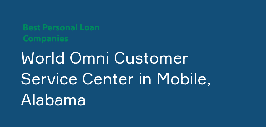 World Omni Customer Service Center in Alabama, Mobile