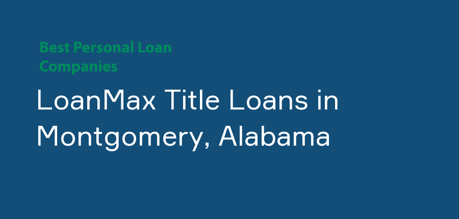 LoanMax Title Loans in Alabama, Montgomery