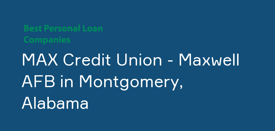 MAX Credit Union - Maxwell AFB in Alabama, Montgomery
