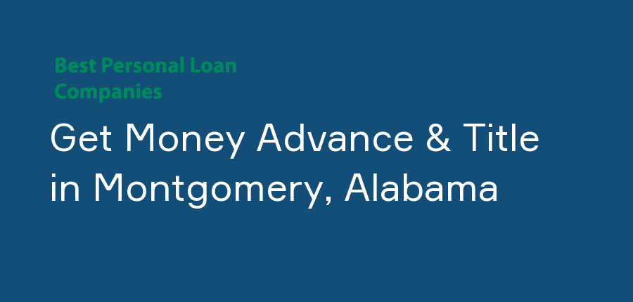 Get Money Advance & Title in Alabama, Montgomery