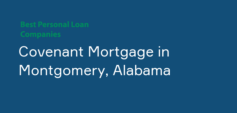 Covenant Mortgage in Alabama, Montgomery
