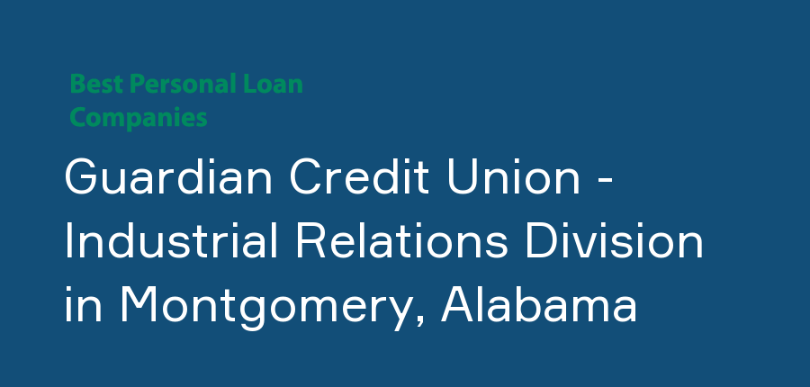 Guardian Credit Union - Industrial Relations Division in Alabama, Montgomery